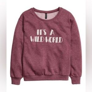 H&M "It's a wild world" Sweatshirt